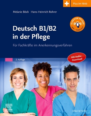 Deutsch B1/B2 in der Pflege von Böck,  Melanie, Rohrer,  Hans-Heinrich