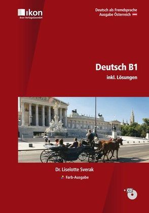 Deutsch B1 inkl. Lösungen Farb-Ausgabe von Sverak,  Dr. Liselotte