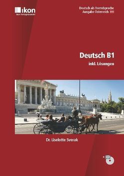 Deutsch B1 inkl. Lösungen von Sverak,  Dr. Liselotte