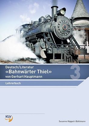 Deutsch – Bahnwärter Thiel von Käppeli-Bühlmann,  Susanne