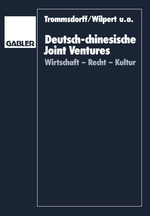 Deutsch-chinesische Joint Ventures von Trommsdorff,  Volker, Wilpert,  Bernhard