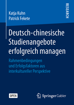 Deutsch-chinesische Studienangebote erfolgreich managen von Fekete,  Patrick, Kuhn,  Katja