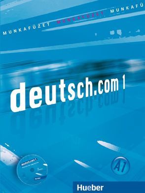 deutsch.com 1 von Cristache,  Carmen, Horváth,  Emese, Kirchner,  Birgit, Lauth-Url,  Csilla, Morvai,  Edit, Neuner,  Gerhard, Pilypaitytė,  Lina, Szakály,  Erna, Vicente,  Sara