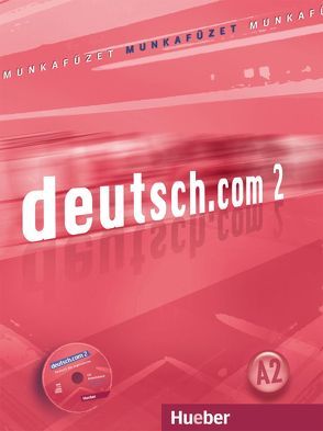 deutsch.com 2 von Breitsameter,  Anna, Cristache,  Carmen, Horváth,  Emese, Lauth-Url,  Csilla, Morvai,  Edit, Pilypaitytė,  Lina, Vicente,  Sara