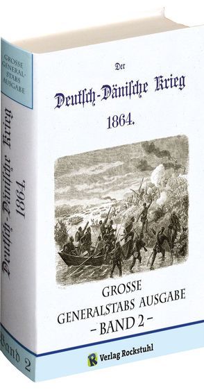 Deutsch-Dänische Krieg 1864. Große Generalstabs Ausgabe. Band 2 (von 2) + Landkartenband von Rockstuhl,  Harald