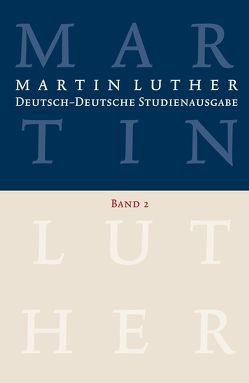 Martin Luther: Deutsch-Deutsche Studienausgabe Band 2 von Beutel,  Albrecht, Korsch,  Dietrich, Luther,  Martin, Schilling,  Johannes, Slenczka,  Notger, Zschoch,  Hellmut