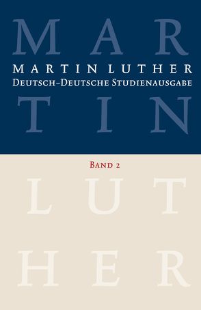 Martin Luther: Deutsch-Deutsche Studienausgabe Band 2 von Beutel,  Albrecht, Korsch,  Dietrich, Luther,  Martin, Schilling,  Johannes, Slenczka,  Notger, Zschoch,  Hellmut