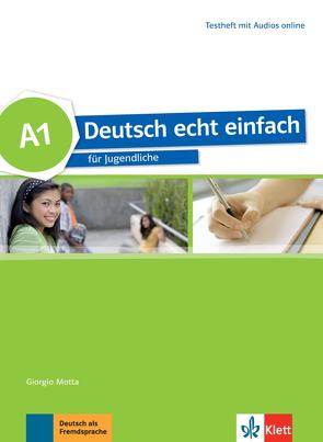 Deutsch echt einfach A1 von Ćwikowska,  Beata, Dahmen,  Silvia, Machowiak,  E. Danuta, Motta,  Giorgio, Szurmant,  Jan, Tokarski,  Peter