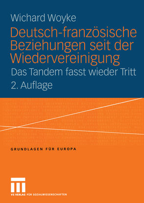 Deutsch-französische Beziehungen seit der Wiedervereinigung von Woyke,  Wichard