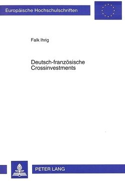 Deutsch-französische Crossinvestments von Ihrig,  Falk