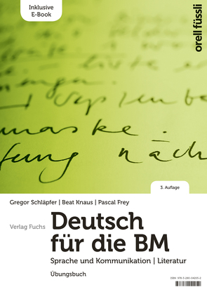 Deutsch für die BM – Übungsbuch von Frey,  Pascal, Knaus,  Beat, Schläpfer,  Gregor