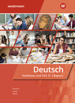 Deutsch für Fachoberschulen und Berufsoberschulen – Ausgabe Bayern von Dimitrov,  Antoniy, Holzinger,  Tanja, Macht,  Holger H.