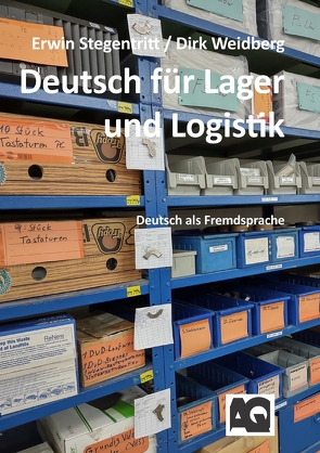 Deutsch für Lager und Logistik von Stegentritt,  Erwin, Weidberg,  Dirk