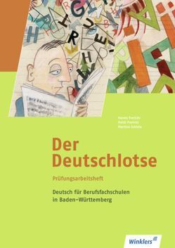 Der Deutschlotse- Deutsch für Berufsfachschulen und Berufsschulen in Baden-Württemberg von Frericks,  Hanns, Frericks,  Heidi, Schiele,  Martina