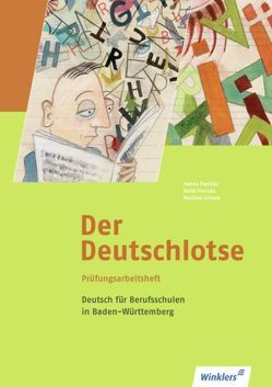 Der Deutschlotse- Deutsch für Berufsfachschulen und Berufsschulen in Baden-Württemberg von Frericks,  Hanns, Frericks,  Heidi, Schiele,  Martina