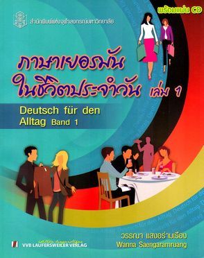 Deutsch für den Alltag mit CD: Band 1 /Konversationsübungen für Thailänder von Kunze,  Lonny, Laser,  Björn, Saengaramruang,  Wanna