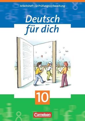 Deutsch für dich / 10. Schuljahr – Arbeitsheft zur Prüfungsvorbereitung von Bentin,  Werner, Böger,  Iris, Borrmann,  Christel, Kluge,  Katrin, Schultes,  Ute, Tietz,  Karl-Ewald