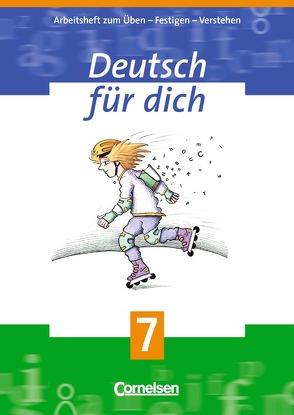 Deutsch für dich / 7. Schuljahr – Arbeitsheft von Amm,  Veronika, Bentin,  Werner, Böger,  Iris, Borrmann,  Christel, Kluge,  Katrin