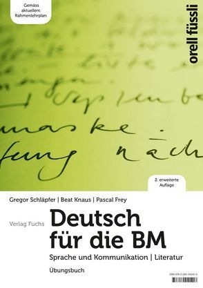 Deutsch für die BM – Übungsbuch (2. Auflage) von Frey,  Pascal, Knaus,  Beat, Schläpfer,  Gregor