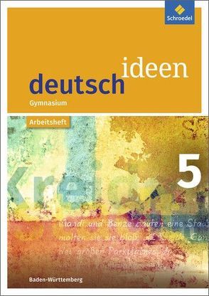 deutsch ideen SI – Ausgabe 2016 Baden-Württemberg von Epple,  Thomas, Hümmer-Fuhr,  Mareike, Mueller,  Angela, Reck,  Alexander, Reed,  Nicole, Richter,  Gerda, Rüdel,  Thomas, Zander,  Torsten