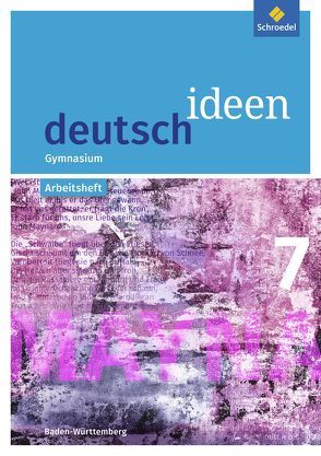 deutsch ideen SI – Ausgabe 2016 Baden-Württemberg von Epple,  Thomas, Hümmer-Fuhr,  Mareike, Mueller,  Angela, Reck,  Alexander, Reed,  Nicole, Richter,  Gerda, Rüdel,  Thomas, Zander,  Torsten