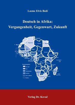 Deutsch in Afrika: Vergangenheit, Gegenwart, Zukunft von Bedi,  Lasme E