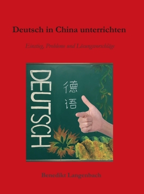 Deutsch in China unterrichten von Langenbach,  Benedikt