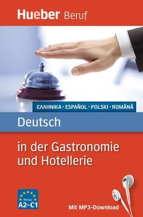 Deutsch in der Gastronomie und Hotellerie von Albrecht,  Urte, Benkwitz,  Annaliese, Forßmann,  Juliane, von Liebinsfeld,  Gerhard Kostka