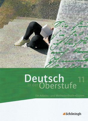 Deutsch in der Oberstufe – Ein Arbeits- und Methodenbuch – Ausgabe Bayern von Hoes,  Sönke, Indiesteln,  Patricia, Kohrs,  Peter, Netenjakob,  Thomas, Wallheinke,  Margret