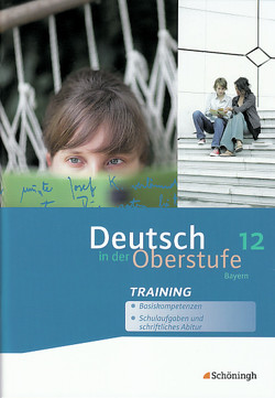 Deutsch in der Oberstufe – Ein Arbeits- und Methodenbuch – Ausgabe Bayern von Hoes,  Sönke, Indiesteln,  Patricia, Kohrs,  Peter, Netenjakob,  Thomas, Wallheinke,  Margret