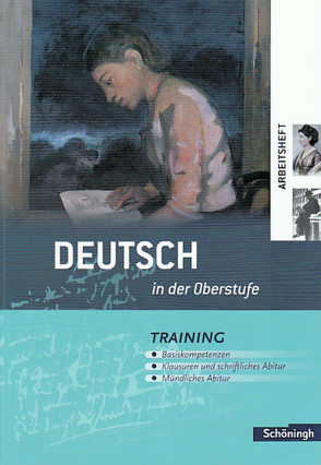 Deutsch in der Oberstufe von Hoes,  Sönke, Indiesteln,  Patricia, Kohrs,  Peter, Netenjakob,  Thomas, Neumann,  Christine, Rössing,  Michaela, Wallheinke,  Margret, Wunram,  Stephanie