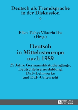 Deutsch in Mittelosteuropa nach 1989 von Ilse,  Viktoria, Tichy,  Ellen