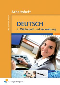 Deutsch in Wirtschaft und Verwaltung von Otto,  Gisela, Peinhardt,  Angelika, Poethe,  Hannelore