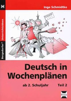 Deutsch in Wochenplänen – Teil 2 von Schmidtke,  Inge