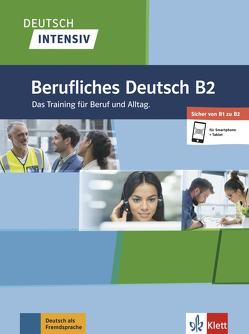 Deutsch intensiv Berufliches Deutsch B2 von Farmache,  Andreea, Grauer,  Roderich, Schregel,  Friedrich, Tellmann,  Udo