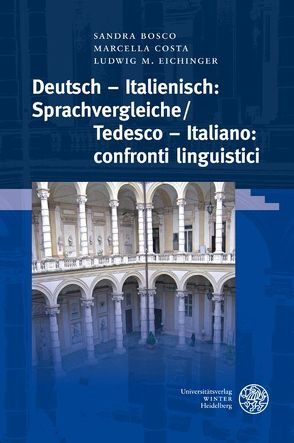 Deutsch – Italienisch: Sprachvergleiche/Tedesco – Italiano: confronti linguistici von Bosco,  Sandra, Costa,  Marcella, Eichinger,  Ludwig M