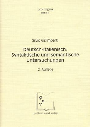 Deutsch – Italienisch: Syntaktische und semantische Untersuchungen von Gislimberti,  Silvio, Winkelmann,  Otto