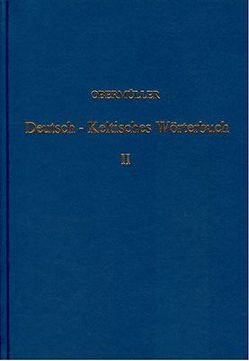 Deutsch-Keltisches, geschichtlich-geographisches Wörterbuch zur Erklärung… / Deutsch-Keltisches, geschichtlich-geographisches Wörterbuch zur Erklärung… – Band 2 von Obermüller,  Wilhelm