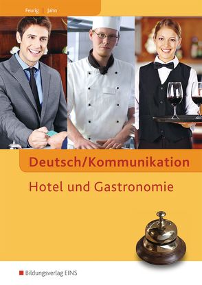 Deutsch/Kommunikation Hotel und Gastronomie von Feurig,  Irys, Jahn,  Manfred