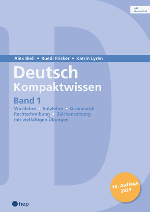 Deutsch Kompaktwissen. Band 1 (Print inkl. eLehrmittel, Neuauflage 2023) von Bieli,  Alex, Fricker,  Ruedi, Lyrén,  Katrin