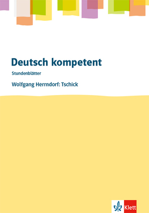 Deutsch kompetent. Wolfgang Herrndorf: Tschick von Hempel,  Friederike, Henniger,  Heike, Wiedemann,  Annika