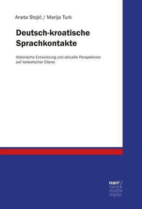 Deutsch-kroatische Sprachkontakte von Stojic,  Aneta, Turk,  Marija