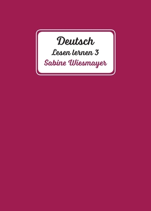 Deutsch, Lesen lernen 3 von Wiesmayer,  Sabine