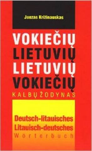 Deutsch-Litauisches / Litauisch-Deutsches Standard-Wörterbuch mit 50.000 Stichwörtern. Grundwortschatz und Fachausdrücke aus Wissenschaft und Technik. von Krizinauskas,  Juozas Algirdas