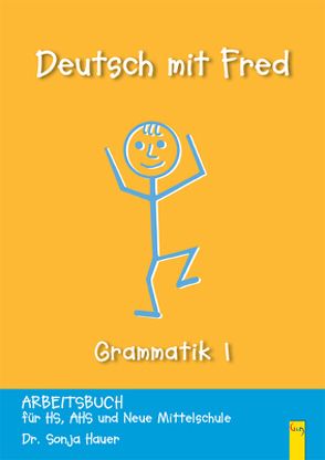 Deutsch mit Fred Grammatik 1 – Arbeitsbuch für die deutsche Grammatik von Hauer,  Sonja