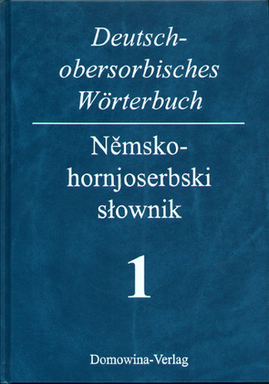 Deutsch-obersorbisches Wörterbuch 1 A–K + 2 L–Z / Němsko-hornjoserbski słownik 1 A–K + 2 L–Z von Jentsch,  Helmut, Jentsch,  Rudolf, Michalk,  Siegfried, Mirtschink,  Georg, Sèrak,  Irene