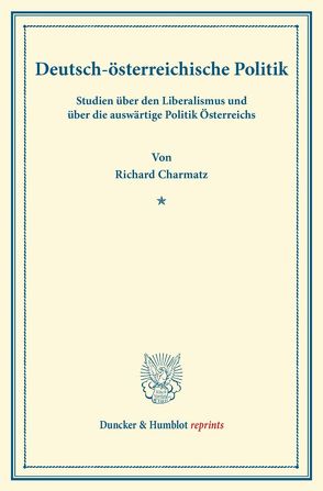 Deutsch-österreichische Politik. von Charmatz,  Richard