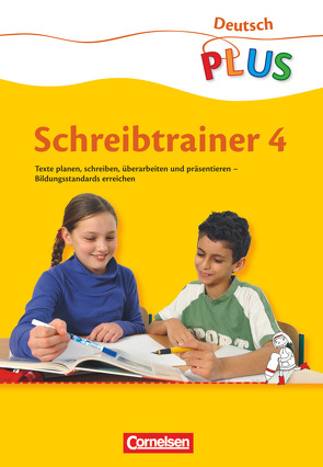 Deutsch plus – Grundschule – Schreibtrainer – 4. Schuljahr von Berthold,  Christine, Dorst,  Gisela, Krönert,  Sabine