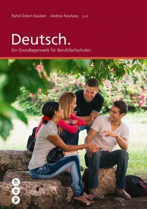 Deutsch. (Print inkl. eLehrmittel) von Eckert-Stauber,  Rahel, Neuhaus,  Andrea
