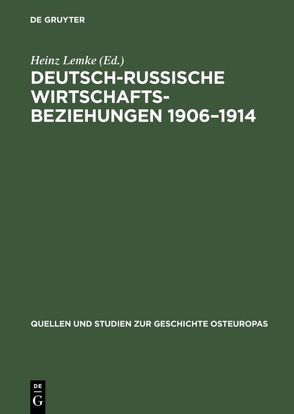 Deutsch-russische Wirtschaftsbeziehungen 1906–1914 von Lemke,  Heinz